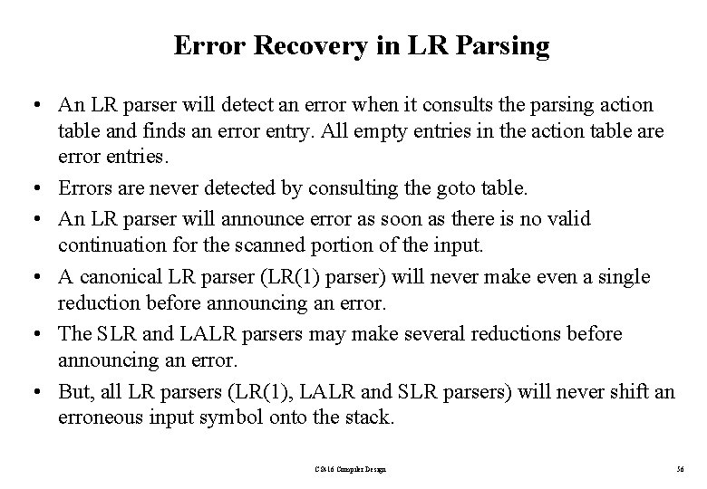 Error Recovery in LR Parsing • An LR parser will detect an error when