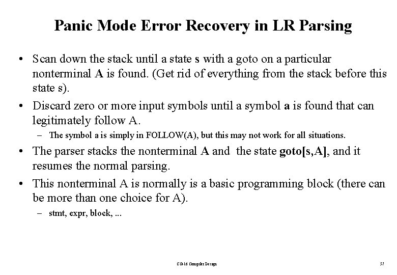 Panic Mode Error Recovery in LR Parsing • Scan down the stack until a