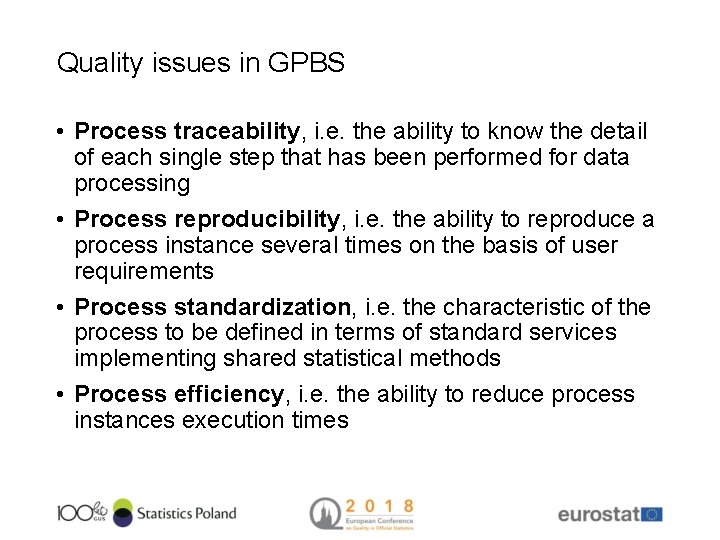 Quality issues in GPBS • Process traceability, i. e. the ability to know the