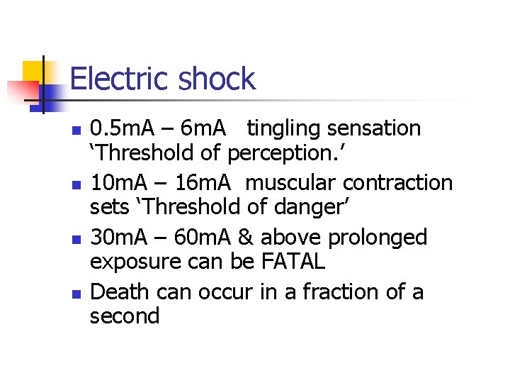 Electric shock n n 0. 5 m. A – 6 m. A tingling sensation
