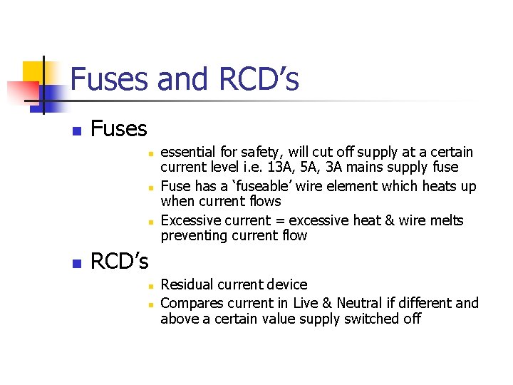 Fuses and RCD’s n Fuses n n essential for safety, will cut off supply