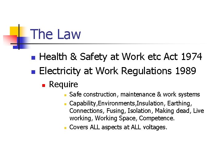 The Law n n Health & Safety at Work etc Act 1974 Electricity at
