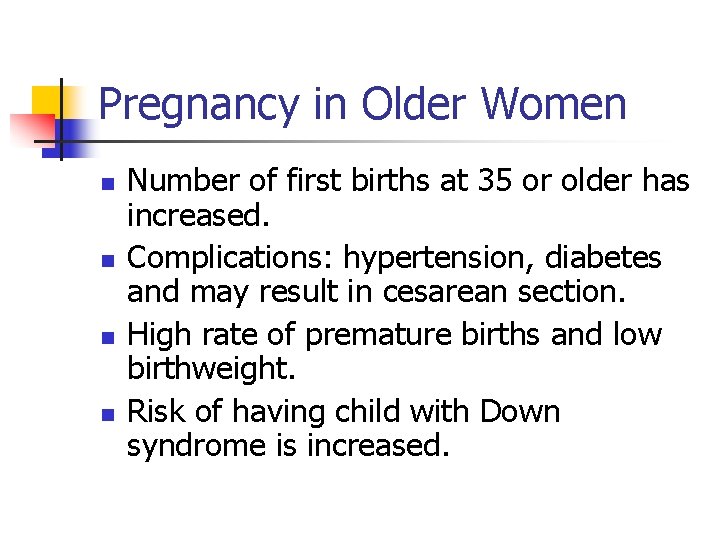 Pregnancy in Older Women n n Number of first births at 35 or older