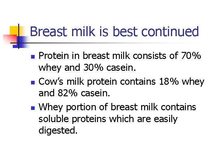 Breast milk is best continued n n n Protein in breast milk consists of