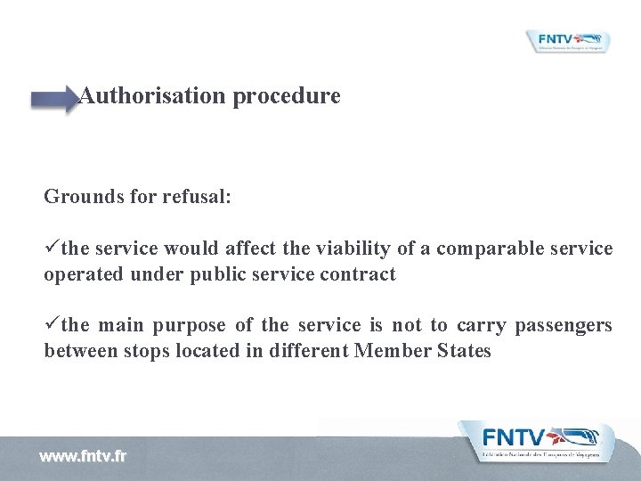 Authorisation procedure Grounds for refusal: üthe service would affect the viability of a comparable Authorisation procedure Grounds for refusal: üthe service would affect the viability of a comparable