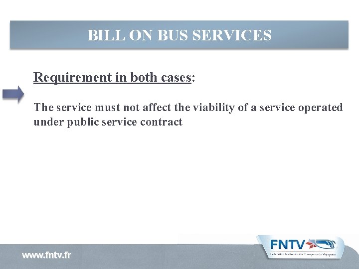 BILL ON BUS SERVICES Requirement in both cases: The service must not affect the BILL ON BUS SERVICES Requirement in both cases: The service must not affect the