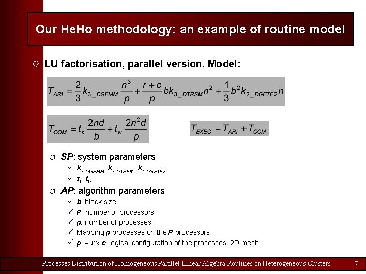Our He. Ho methodology: an example of routine model R LU factorisation, parallel version.