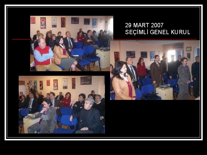 29 MART 2007 SEÇİMLİ GENEL KURUL 