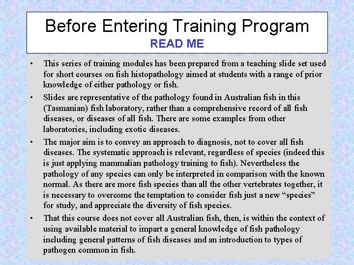 Before Entering Training Program READ ME • • This series of training modules has