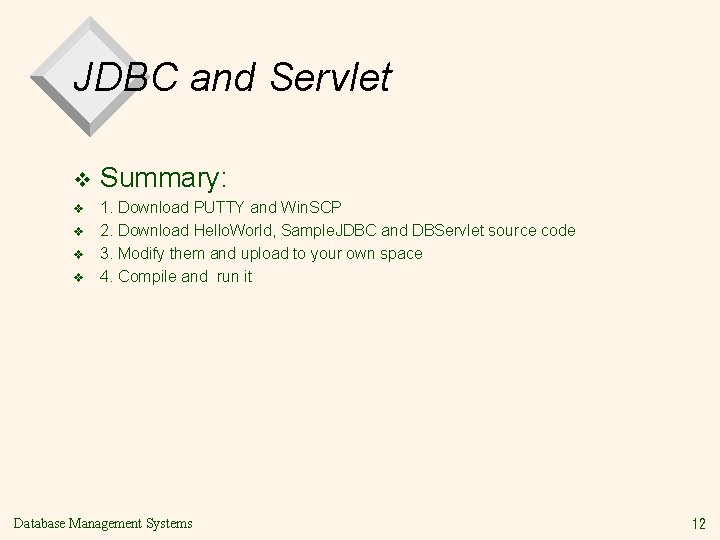 JDBC and Servlet v Summary: v 1. Download PUTTY and Win. SCP 2. Download