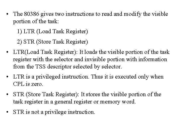  • The 80386 gives two instructions to read and modify the visible portion