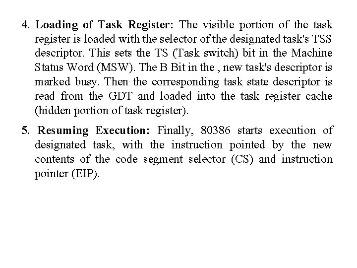 4. Loading of Task Register: The visible portion of the task register is loaded