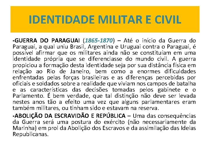 IDENTIDADE MILITAR E CIVIL -GUERRA DO PARAGUAI (1865 -1870) – Até o início da