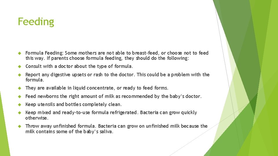 Feeding Formula Feeding: Some mothers are not able to breast-feed, or choose not to