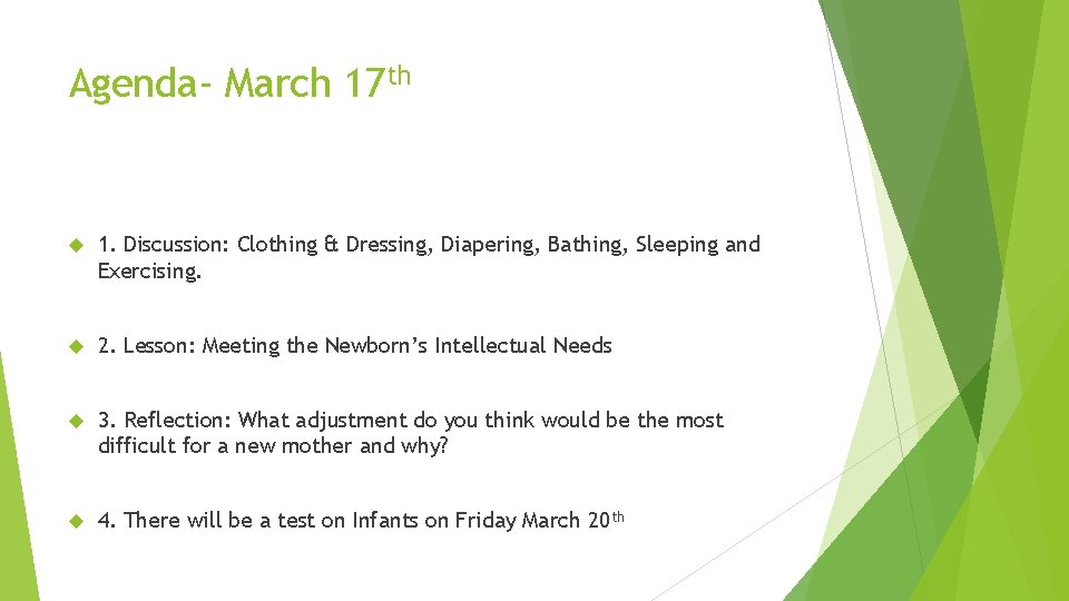 Agenda- March 17 th 1. Discussion: Clothing & Dressing, Diapering, Bathing, Sleeping and Exercising.