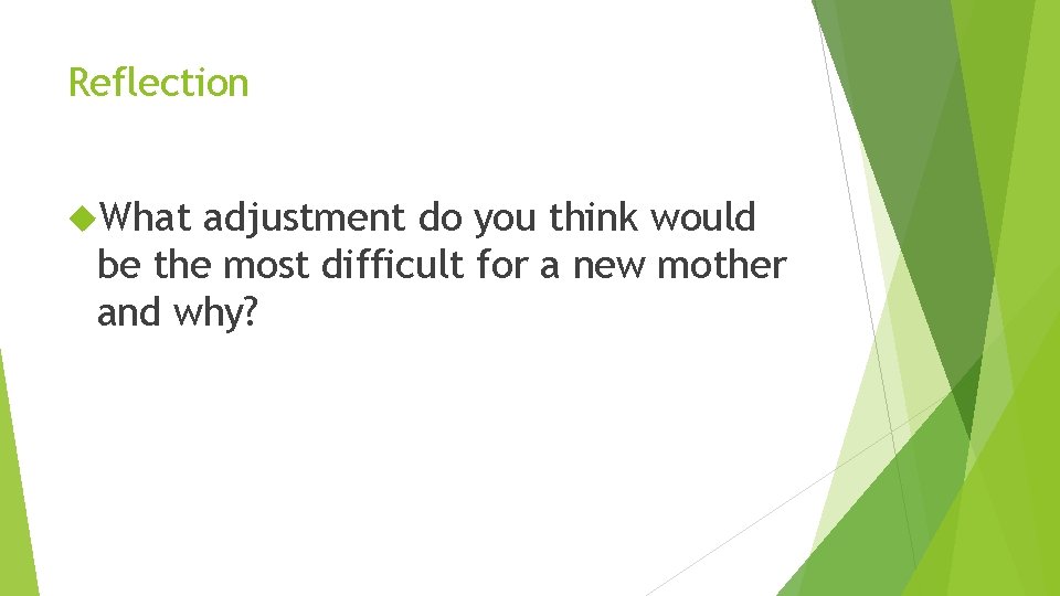 Reflection What adjustment do you think would be the most difficult for a new