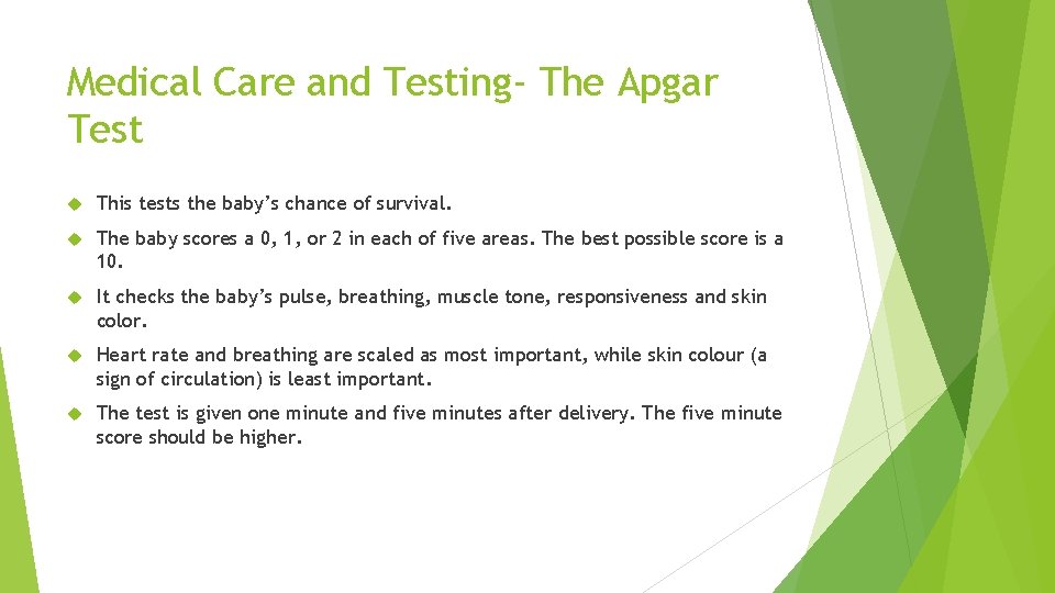 Medical Care and Testing- The Apgar Test This tests the baby’s chance of survival.