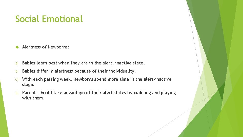 Social Emotional Alertness of Newborns: a) Babies learn best when they are in the