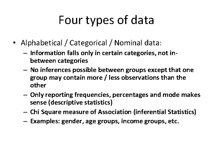 Four types of data • Alphabetical / Categorical / Nominal data: – Information falls Four types of data • Alphabetical / Categorical / Nominal data: – Information falls