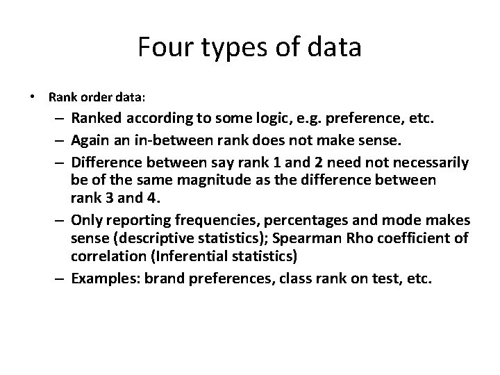 Four types of data • Rank order data: – Ranked according to some logic,