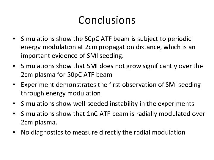 Conclusions • Simulations show the 50 p. C ATF beam is subject to periodic