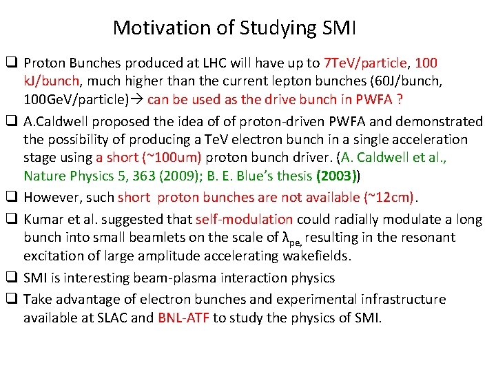 Motivation of Studying SMI q Proton Bunches produced at LHC will have up to