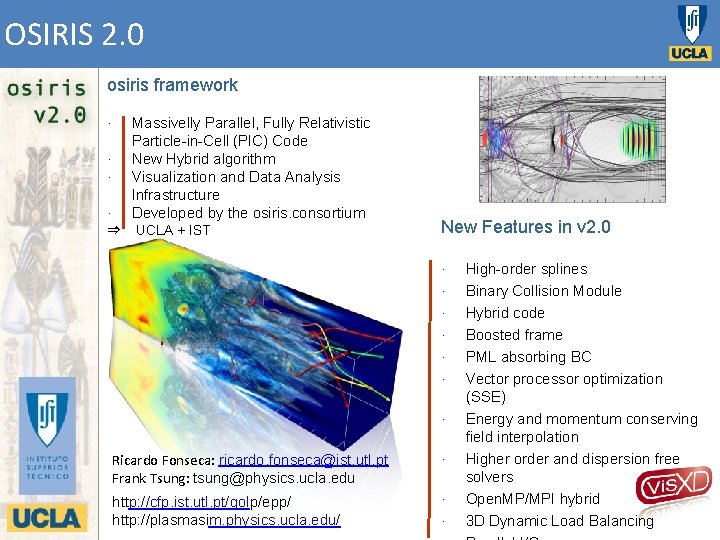 OSIRIS 2. 0 osiris framework · · Massivelly Parallel, Fully Relativistic Particle-in-Cell (PIC) Code