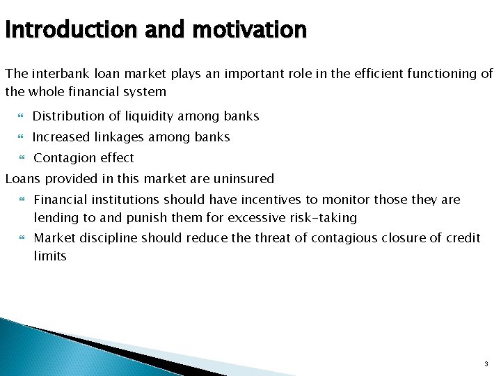 Introduction and motivation The interbank loan market plays an important role in the efficient