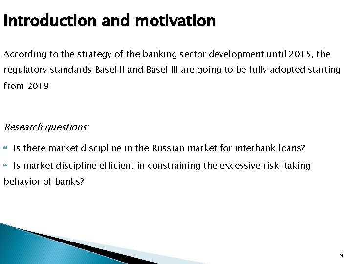 Introduction and motivation According to the strategy of the banking sector development until 2015,