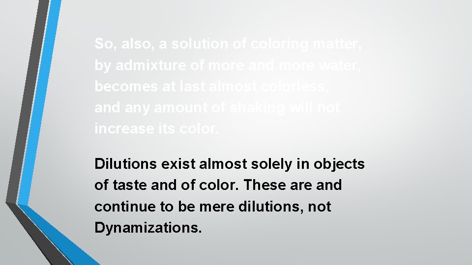 So, also, a solution of coloring matter, by admixture of more and more water,