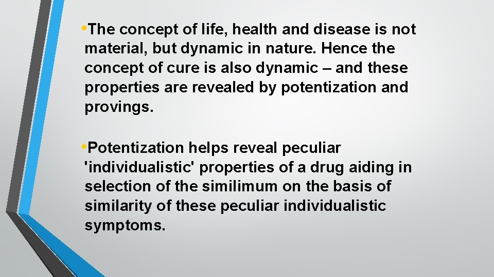  • The concept of life, health and disease is not material, but dynamic