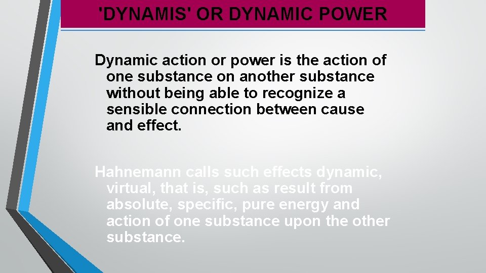 'DYNAMIS' OR DYNAMIC POWER Dynamic action or power is the action of one substance