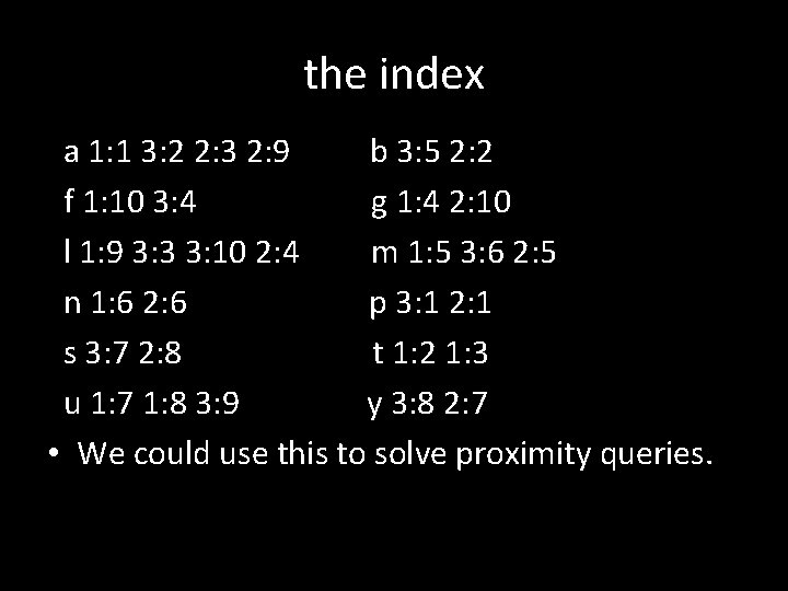 the index a 1: 1 3: 2 2: 3 2: 9 b 3: 5