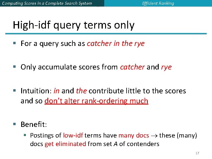 Computing Scores in a Complete Search System Efficient Ranking High-idf query terms only §