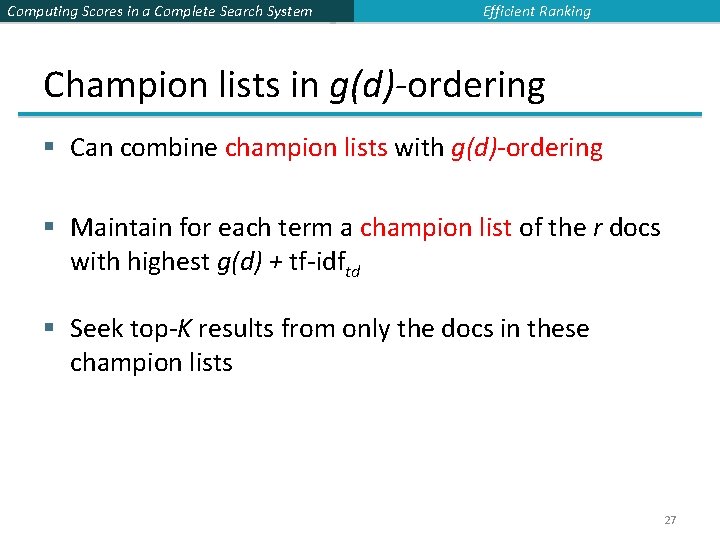 Computing Scores in a Complete Search System Efficient Ranking Champion lists in g(d)-ordering §