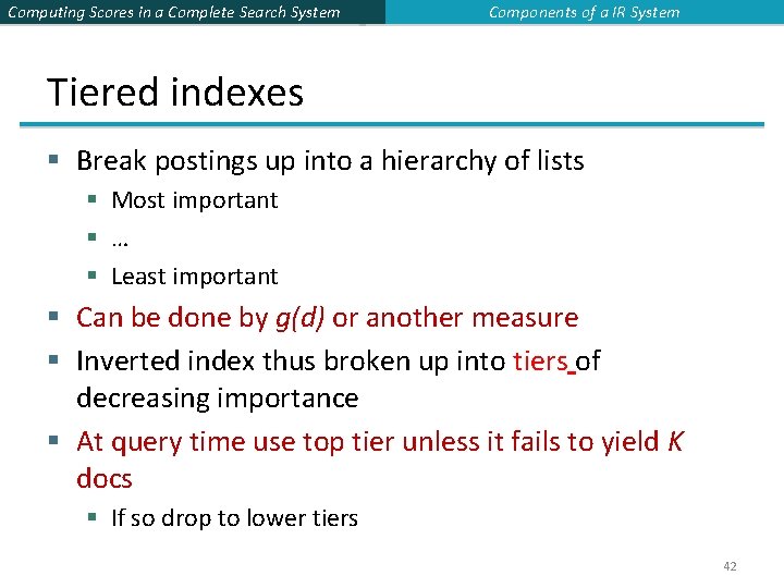 Computing Scores in a Complete Search System Components of a IR System Tiered indexes