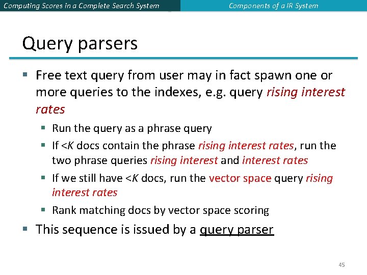 Computing Scores in a Complete Search System Components of a IR System Query parsers