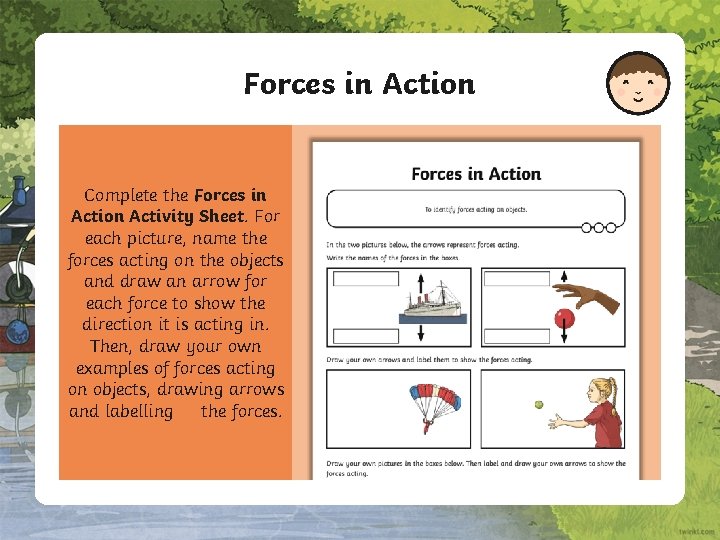 Forces in Action Complete the Forces in Action Activity Sheet. For each picture, name