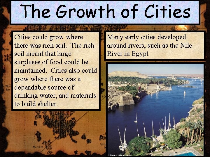 The Growth of Cities could grow where there was rich soil. The rich soil