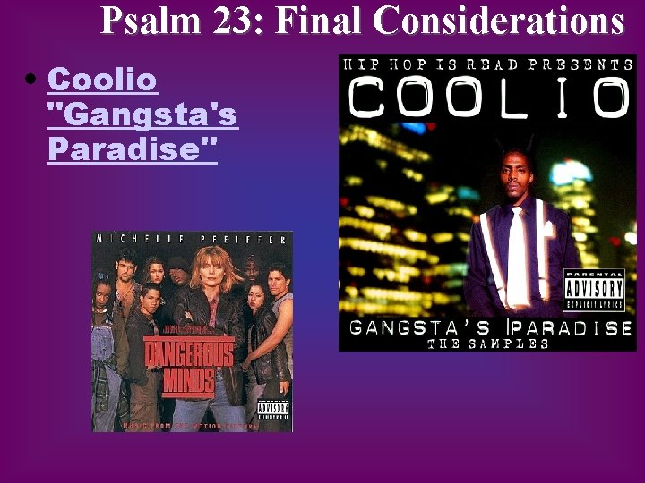 Psalm 23: Final Considerations • Coolio "Gangsta's Paradise" 