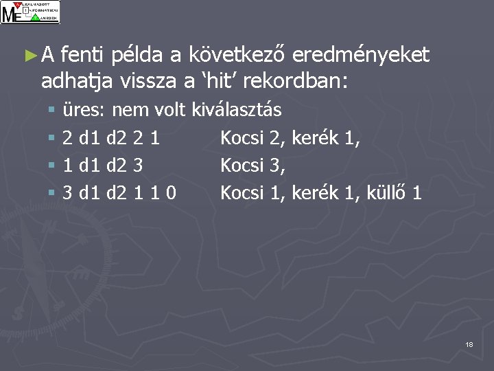 ►A fenti példa a következő eredményeket adhatja vissza a ‘hit’ rekordban: § üres: nem