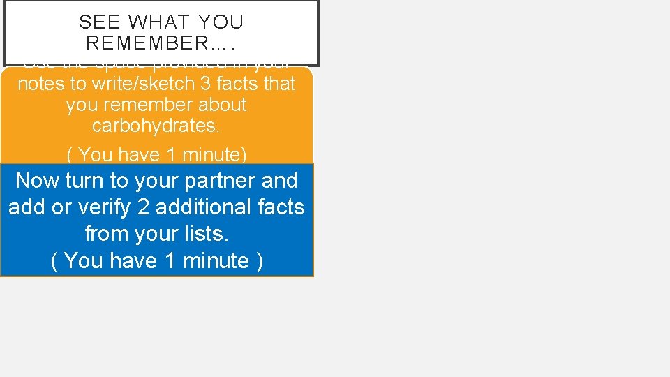 SEE WHAT YOU REMEMBER…. Use the space provided in your notes to write/sketch 3