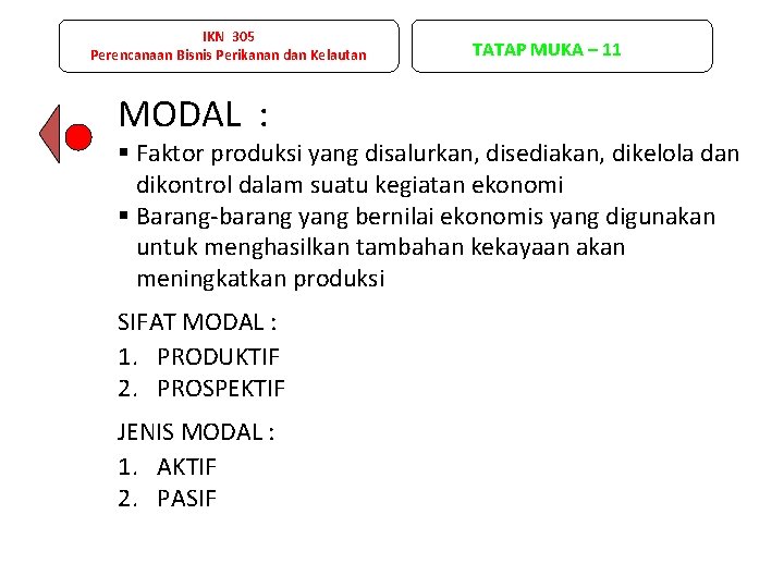 IKN 305 Perencanaan Bisnis Perikanan dan Kelautan MODAL : TATAP MUKA – 11 §