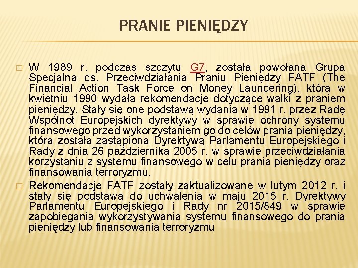 PRANIE PIENIĘDZY � � W 1989 r. podczas szczytu G 7, została powołana Grupa