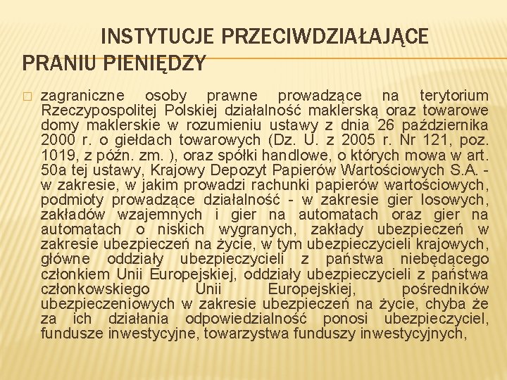 INSTYTUCJE PRZECIWDZIAŁAJĄCE PRANIU PIENIĘDZY � zagraniczne osoby prawne prowadzące na terytorium Rzeczypospolitej Polskiej działalność