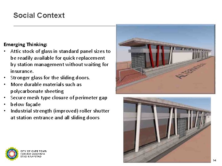 Social Context Emerging Thinking: • Attic stock of glass in standard panel sizes to