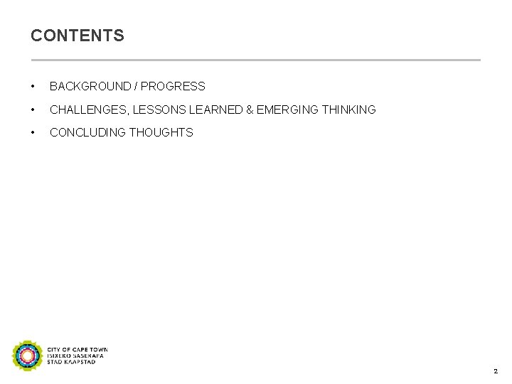 CONTENTS • BACKGROUND / PROGRESS • CHALLENGES, LESSONS LEARNED & EMERGING THINKING • CONCLUDING