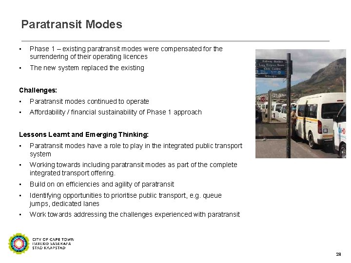 Paratransit Modes • Phase 1 – existing paratransit modes were compensated for the surrendering