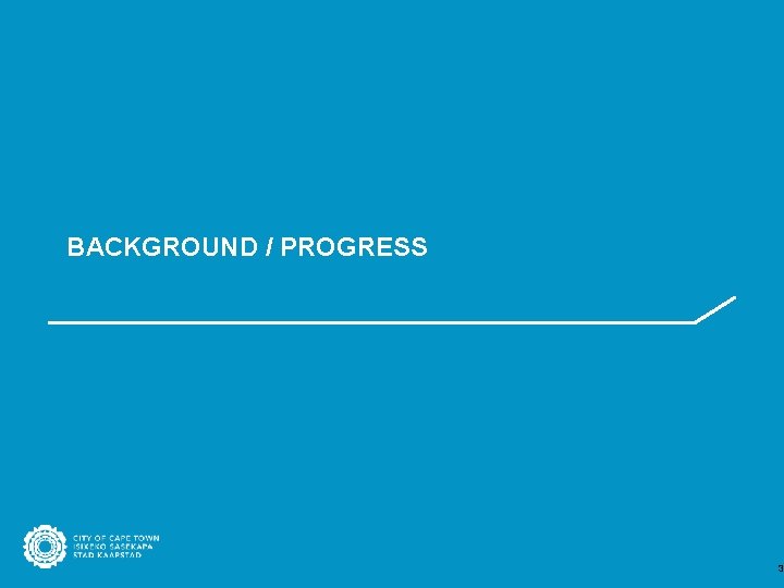BACKGROUND / PROGRESS 3 
