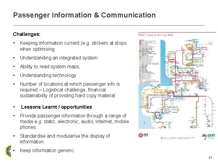 Passenger Information & Communication Challenges: • Keeping information current (e. g. stickers at stops